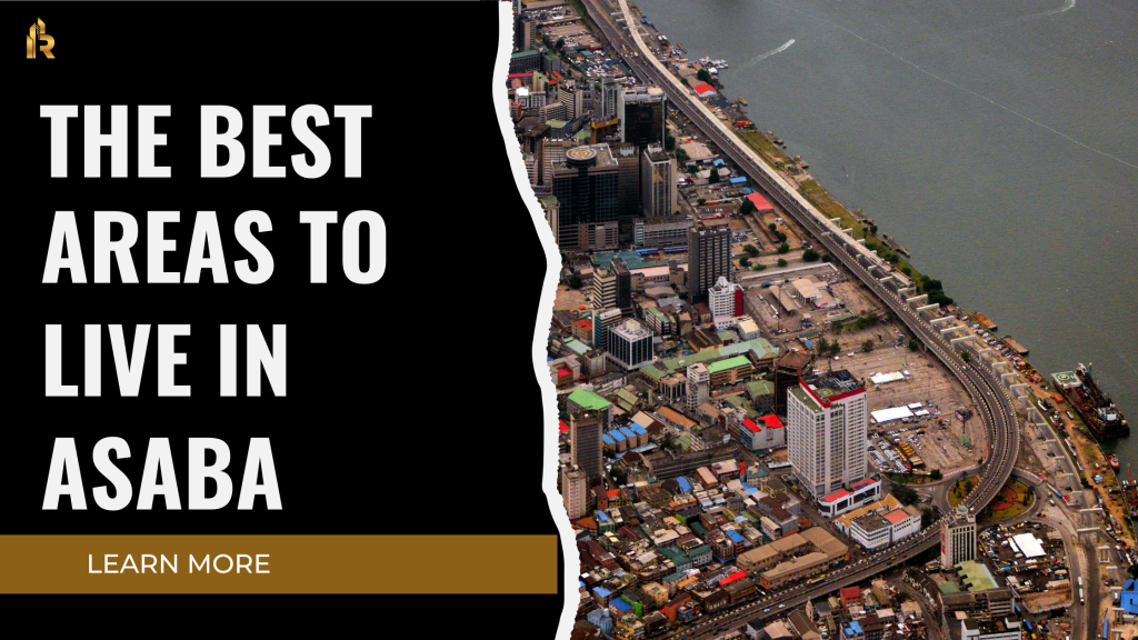THE BEST AREAS TO LIVE IN ASABA